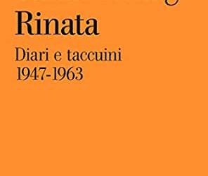 Rinata. Diari e taccuini 1947-1963