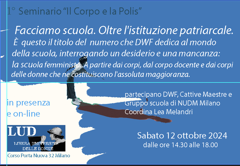 1° Seminario "Il Corpo e la Polis" - "Facciamo scuola. Oltre l'istituzione patriarcale" @ LUD